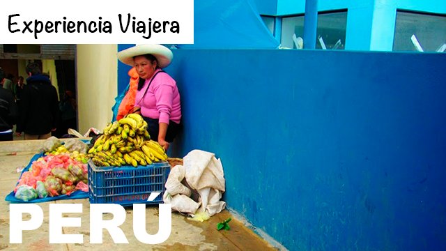 Perú | Tierra de contrastes