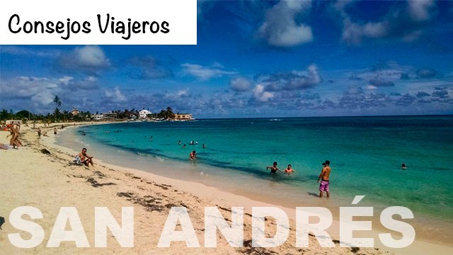 San Andrés, 5 Tips para visitarlo.